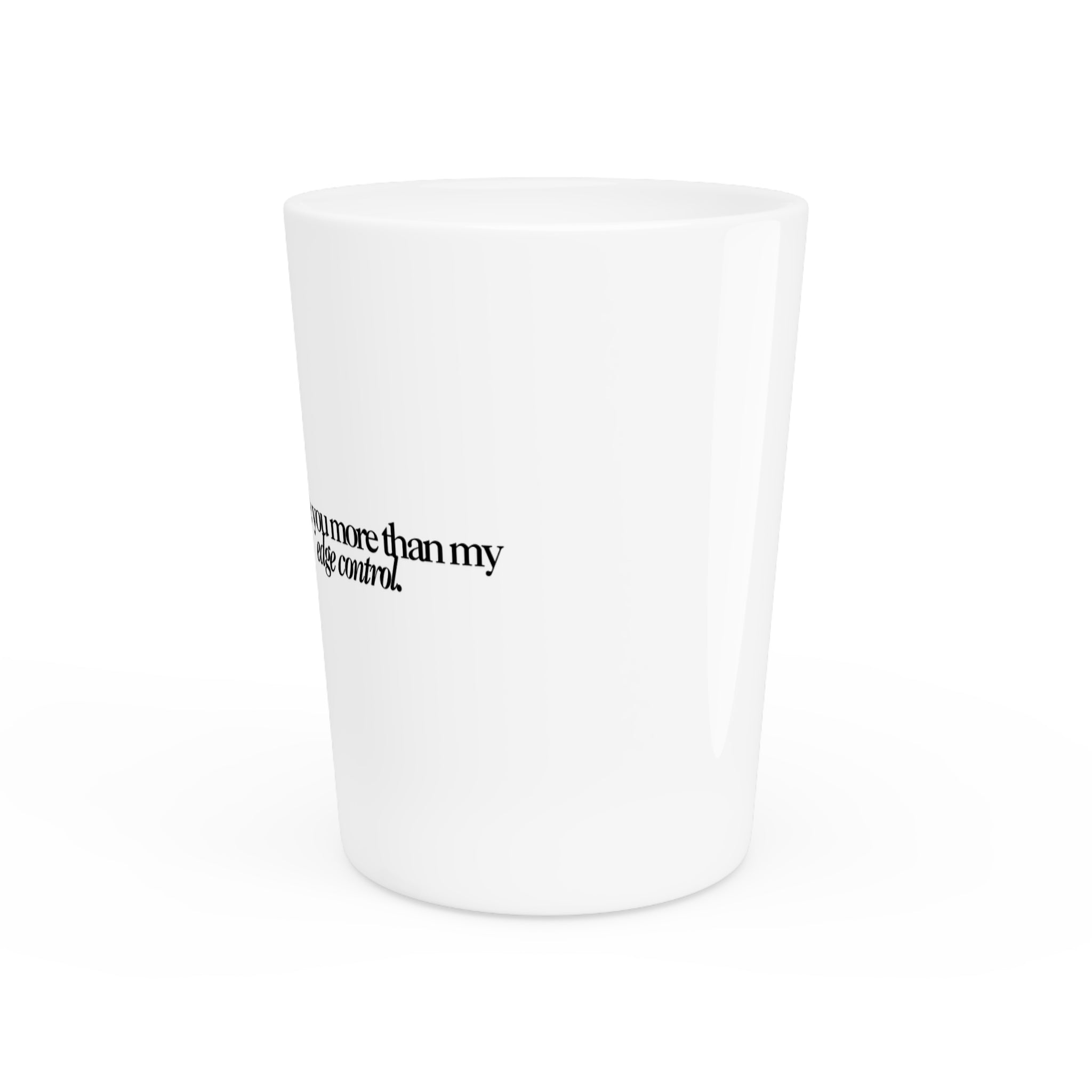 "Edge Control" Shot Glass