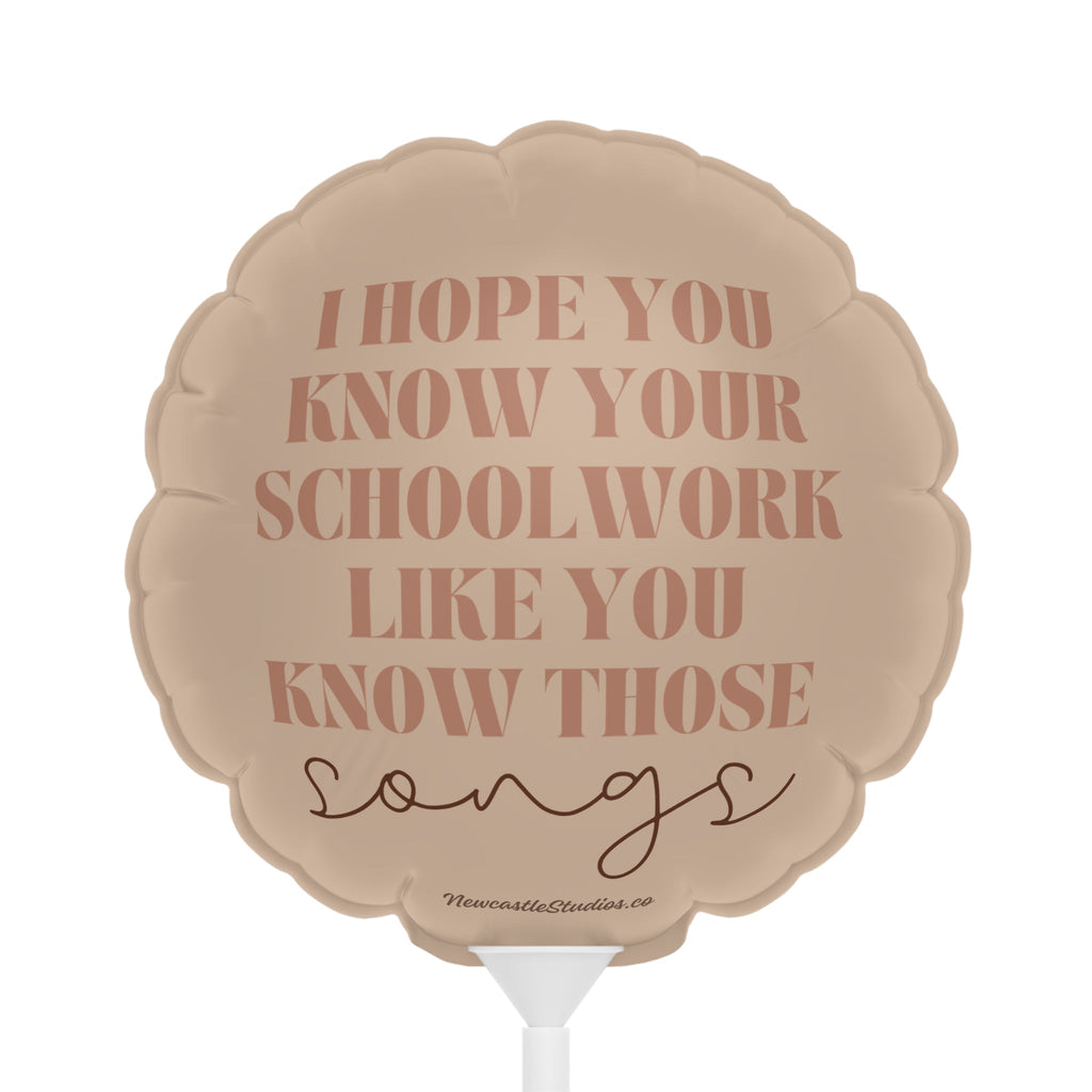 "Know Your Schoolwork" Balloon (6 in)
