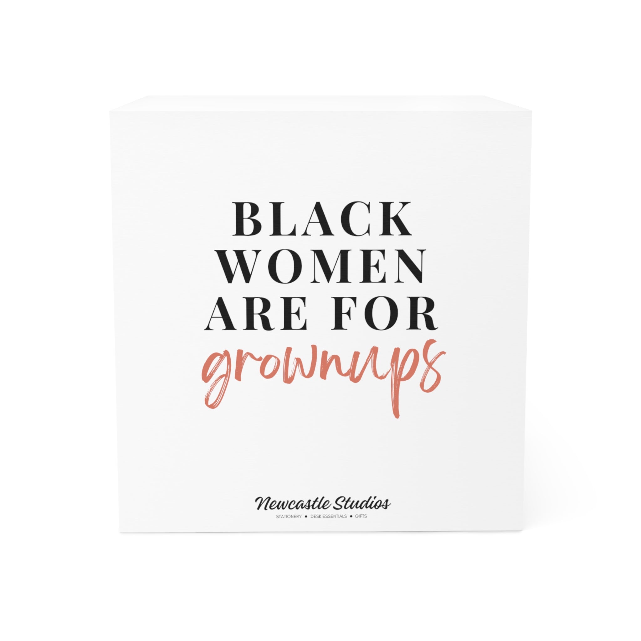 "Black Women are for Grownups" Note Cube