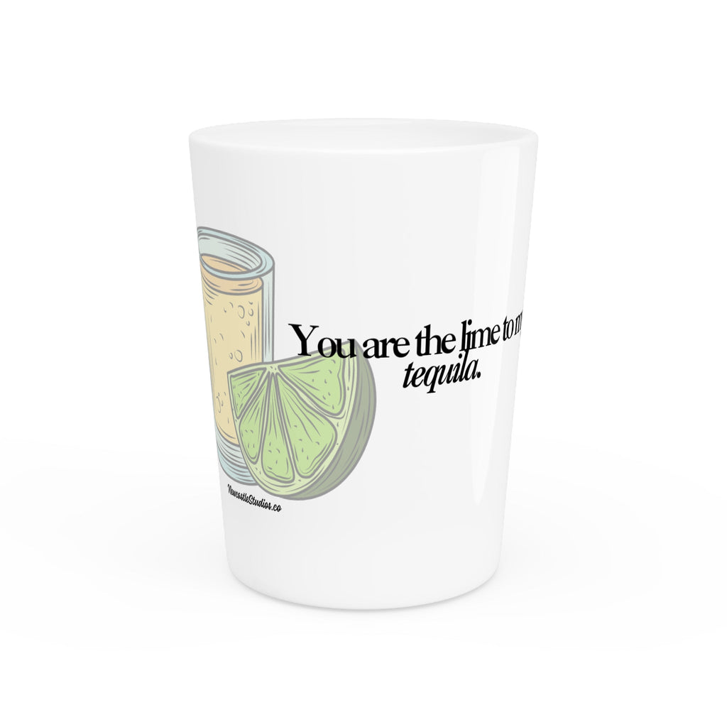 "The Lime to my Tequila" Shot Glass