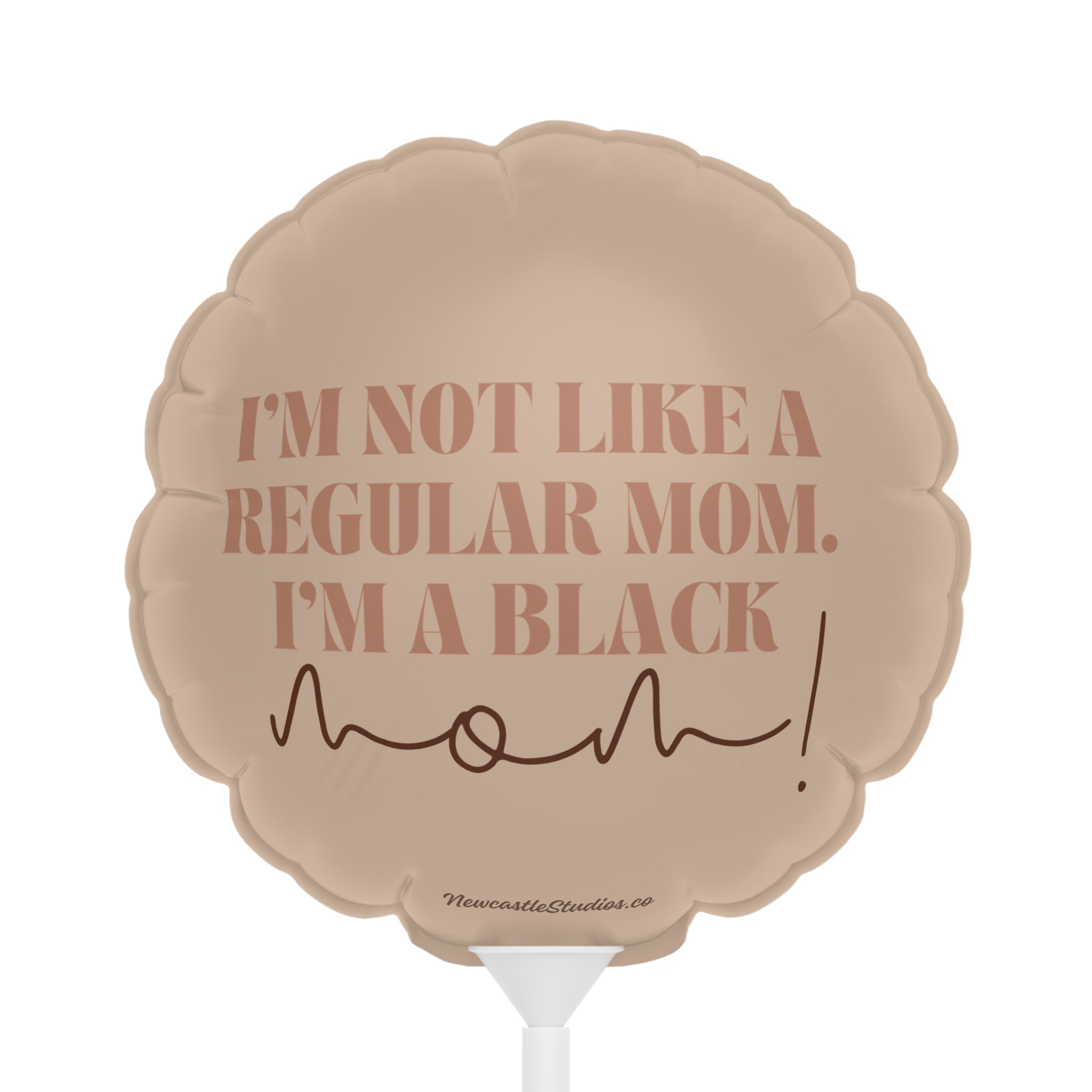 "I'm Not a Regular Mom" Balloon (6 in)