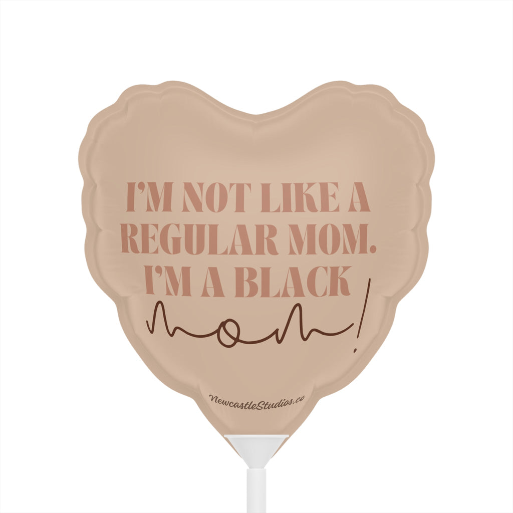 "I'm Not a Regular Mom" Balloon (6 in)