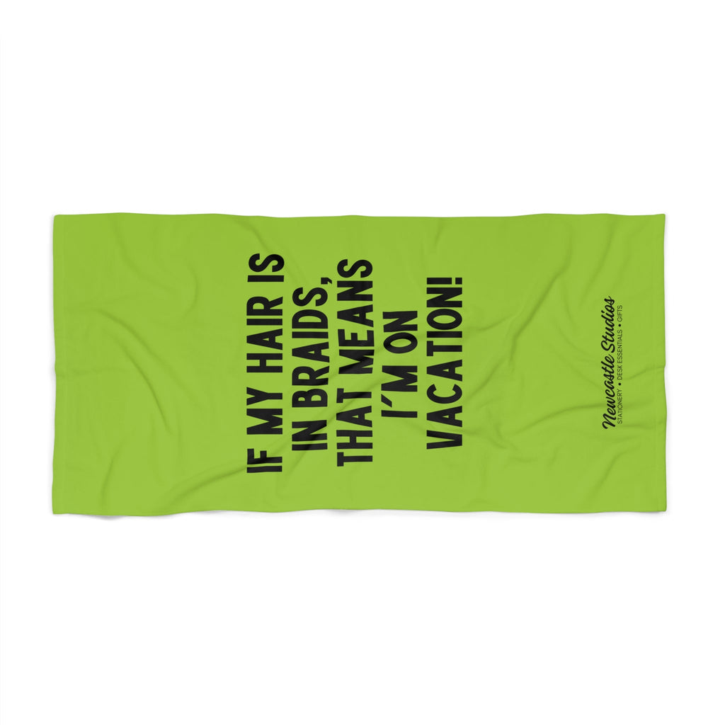 "I'm on Vacation!" Beach Towel