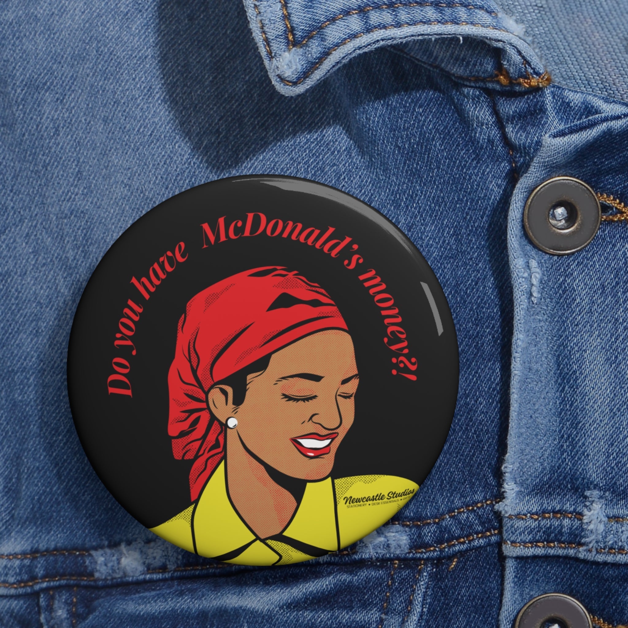 "You Got McDonald's Money?" Pin Button