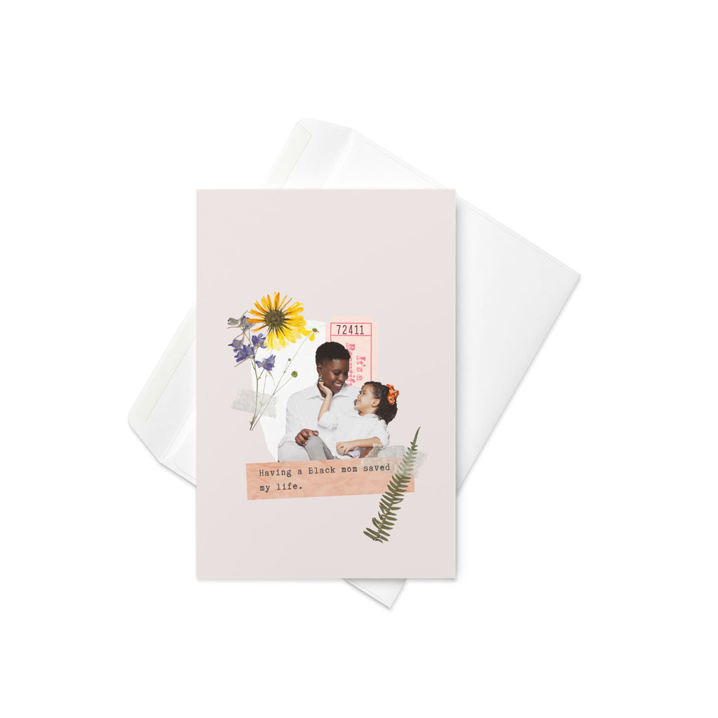 "A Black Mom Saved Me" Greeting Card