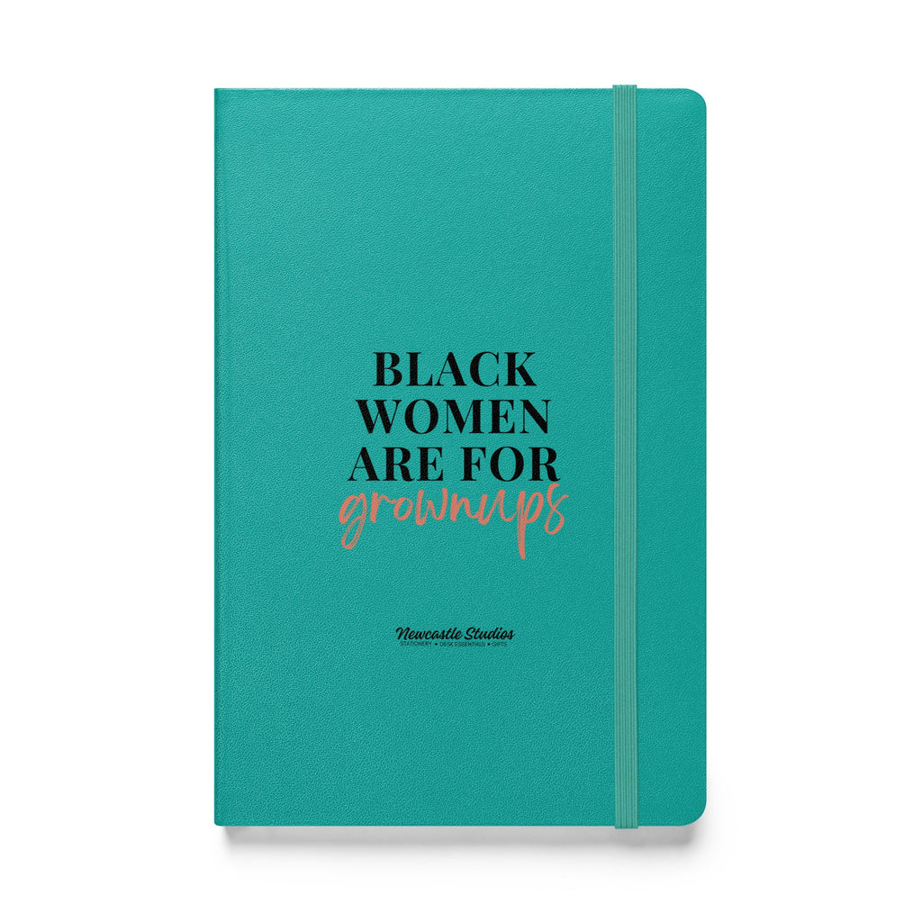 "Black Women are for Grownups" Hardcover Notebook