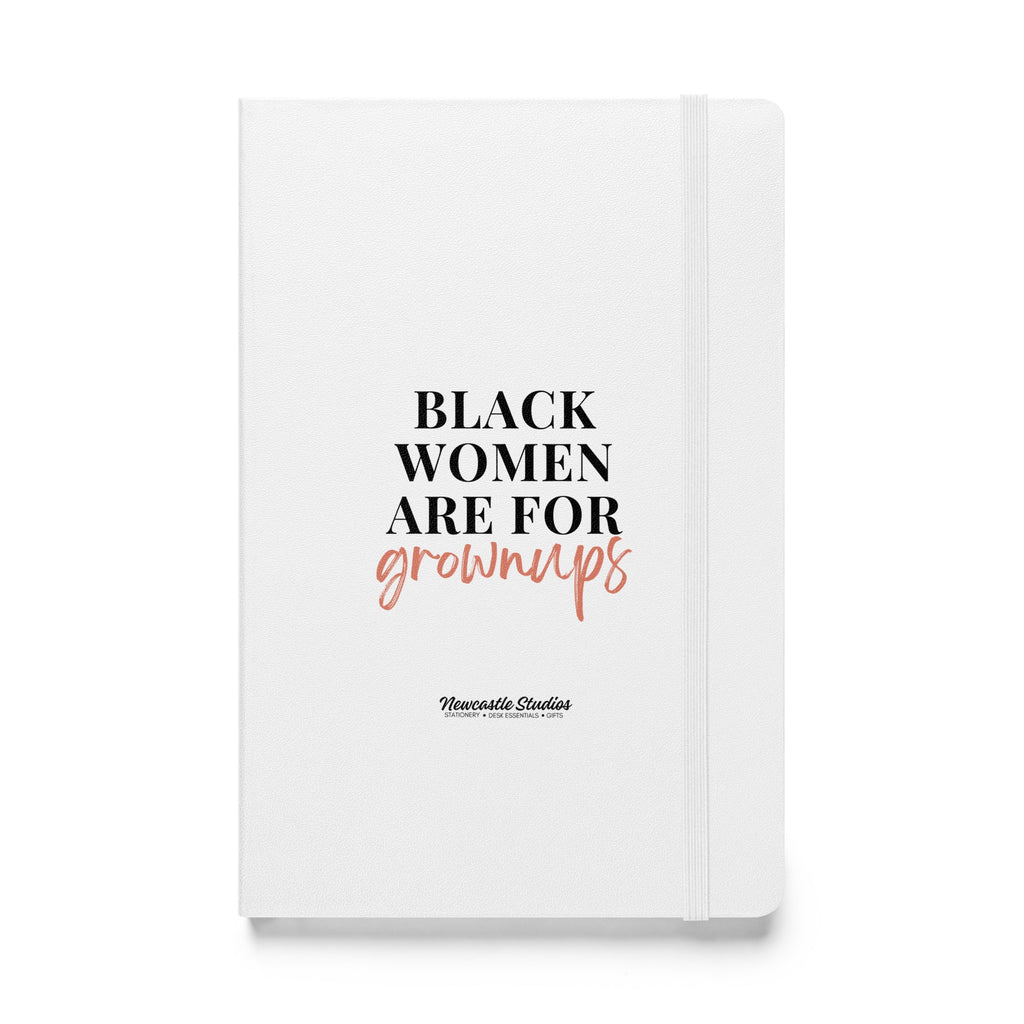 "Black Women are for Grownups" Hardcover Notebook