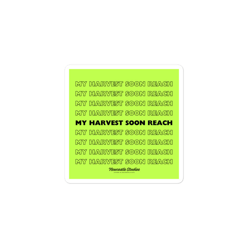 "My Harvest Soon Reach" Sticker