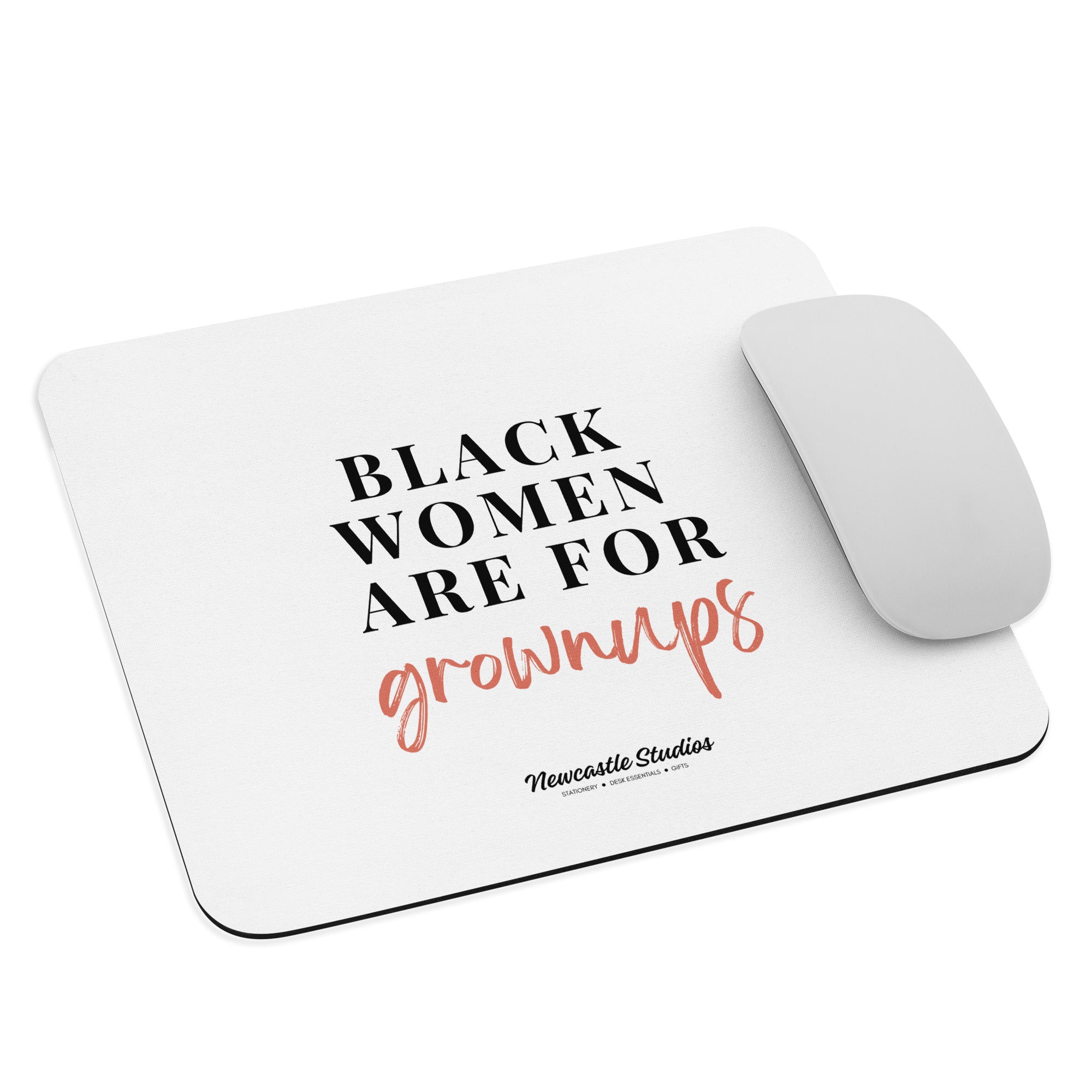 "Black Women are for Grownups" Mouse Pad