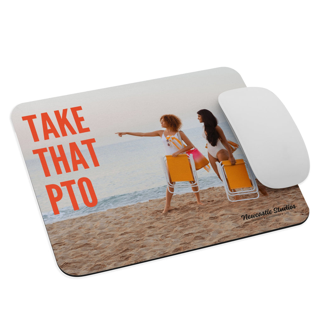 "Take that PTO" Mouse Pad