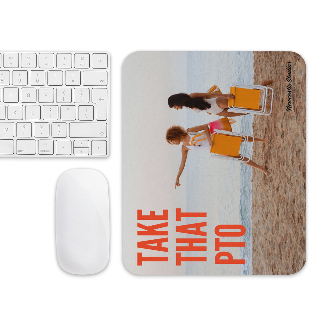 "Take that PTO" Mouse Pad