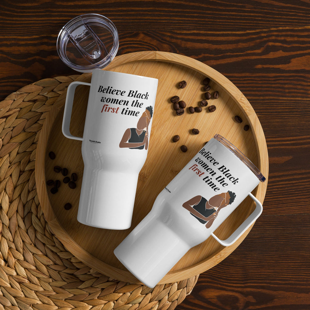 "Believe Black Women" Tumbler w/ Handle