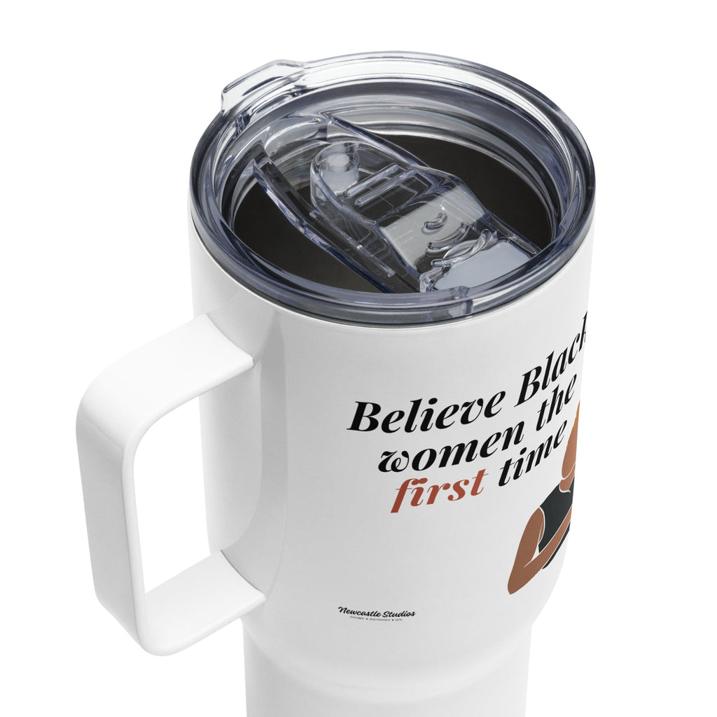 "Believe Black Women" Tumbler w/ Handle